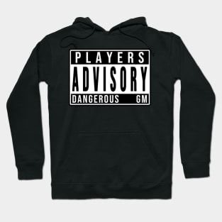 Players advisory dangerous GM Hoodie